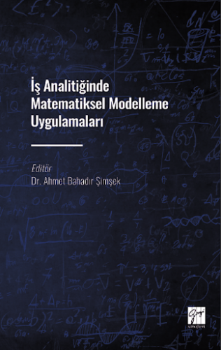 İş Analitiğinde Matematiksel Modelleme Uygulamaları Ahmet Bahadır Şimş