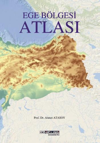 Ege Bölgesi Atlası Ahmet Atasoy