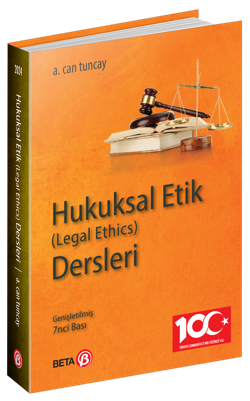 Hukuksal Etik (Legal Ethics) Dersleri Can Tuncay
