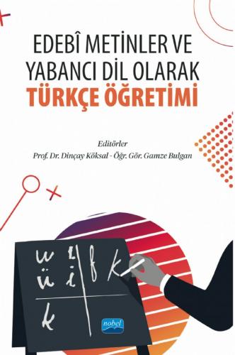 Edebi Metinler ve Yabancı Dil Olarak Türkçe Öğretimi Dinçay Köksal