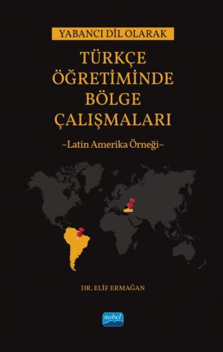 Yabancı Dil Olarak Türkçe Öğretiminde Bölge Çalışmaları Elif Ermağan