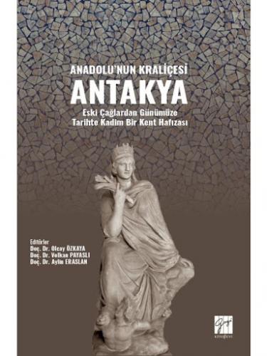 Anadolu'nun Kraliçesi Antakya Olcay Özkaya