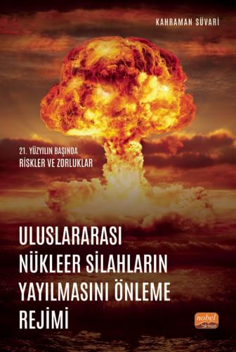 Uluslararası Nükleer Silahların Yayılmasını Önleme Rejimi Kahraman Süvari