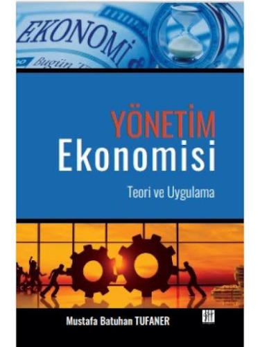 Yönetim Ekonomisi Teori ve Uygulama Mustafa Batuhan Tufaner