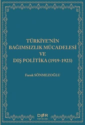 Türkiye’nin Bağımsızlık Mücadelesi ve Dış Politika (1919-1923) Faruk S