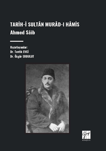 Tarih-İ Sultân Murâd-I Hâmis, Ahmed Sâib Özgür Erbulut