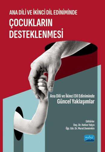 Ana Dili ve İkinci Dil Ediniminde Çocukların Desteklenmesi