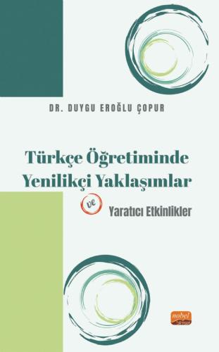 Türkçe Öğretiminde Yenilikçi Yaklaşımlar ve Yaratıcı Etkinlikler Duygu