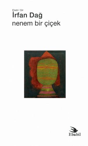 Nenem Bir Çiçek (Şiir) İrfan Dağ