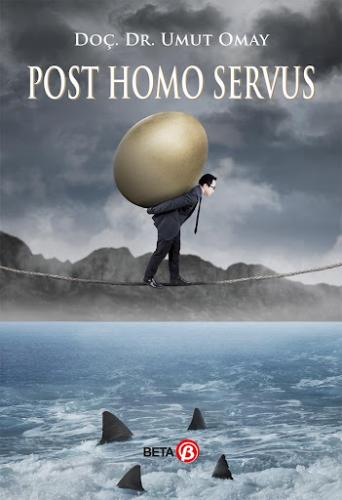 Post Homo Servus Umut Omay
