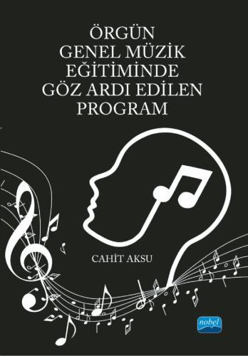 Örgün Genel Müzik Eğitiminde Göz Ardı Edilen Program Cahit Aksu