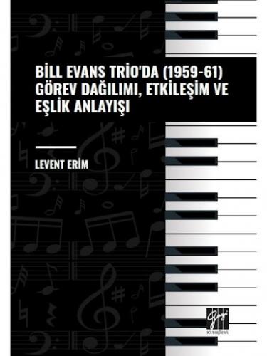 Bill Evans Trio' da (1959-61) Görev Dağılımı, Etkileşim ve Eşlik Anlay
