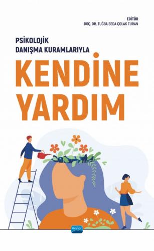 Psikolojik Danışma Kuramlarıyla Kendime Yardım