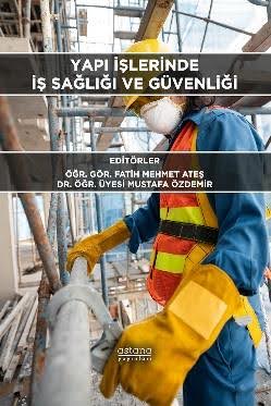 Yapı İşlerinde İş Sağlığı ve Güvenliği Fatih Mehmet Ateş