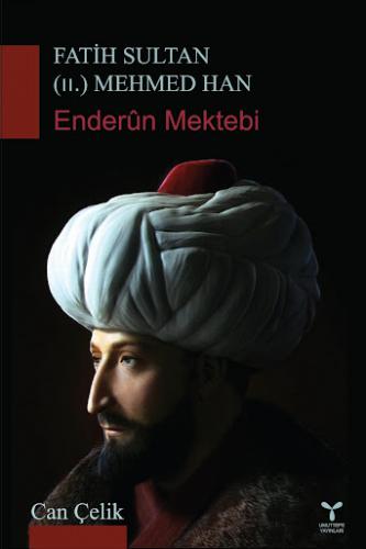Fatih Sultan (II) Mehmed Han Can Çelik