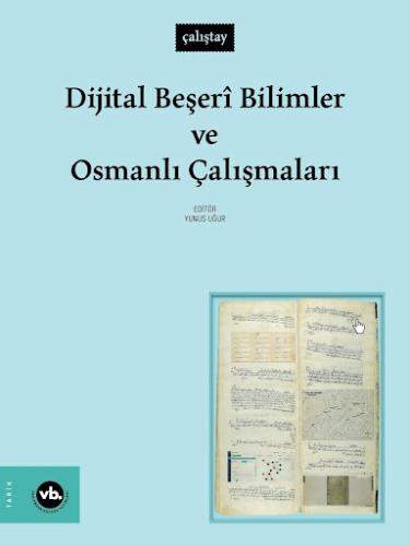 Dijital Beşerî Bilimler ve Osmanlı Çalışmaları Yunus Uğur