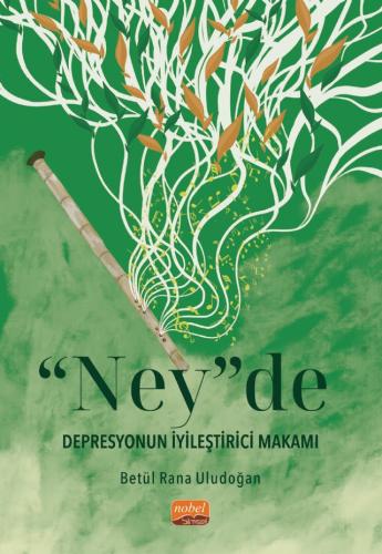 “Ney”de Depresyonun İyileştirici Makamı Betül Rana Uludoğan
