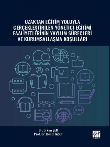 Uzaktan Eğitim Yoluyla Gerçekleştirilen Yönetici Eğitimi Faaliyetlerinin Yayılım Süreçleri ve Kurumsallaşma Koşulları