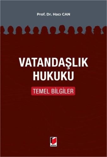 Hukuk Kitapları, - Adalet Yayınevi - Vatandaşlık Hukuku Temel Bilgiler