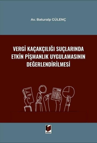 Vergi Kaçakçılığı Suçlarında Etkin Pişmanlık Uygulamasının Değerlendirilmesi