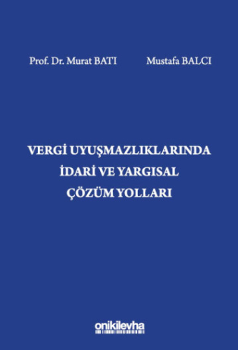 KELEPİR Vergi Uyuşmazlıklarında İdari ve Yargısal Çözüm Yolları