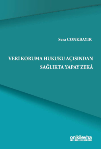 Veri Koruma Hukuku Açısından Sağlıkta Yapay Zeka