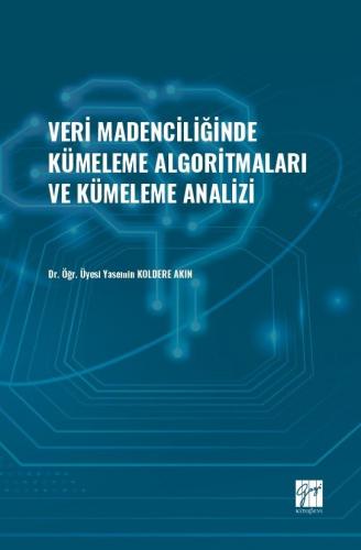 Veri Madenciliğinde Kümeleme Algoritmaları ve Kümeleme Analizi Yasemin