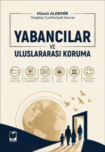 Uluslararası Hukuk - Yabancılar ve Uluslararası Koruma - Hüsnü Aldemir