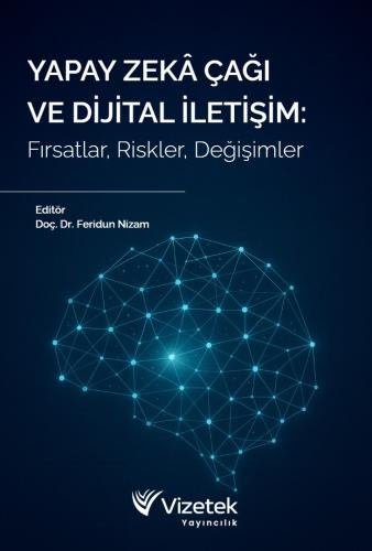 Yapay Zeka Çağı ve Dijital İletişim