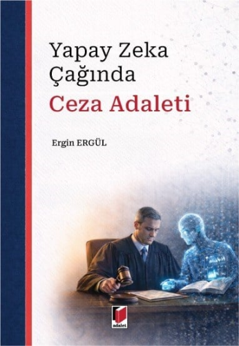 Yapay Zeka Çağında Ceza Adaleti