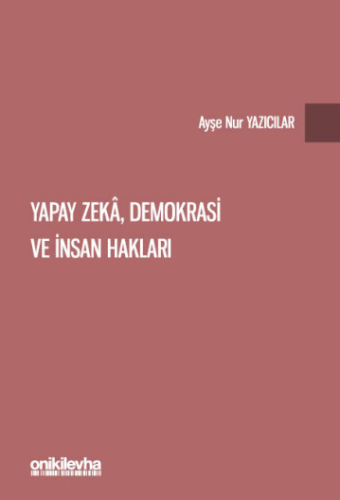 Yapay Zeka, Demokrasi ve İnsan Hakları