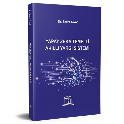 Yapay Zeka Temelli Akıllı Yargı Sistemi