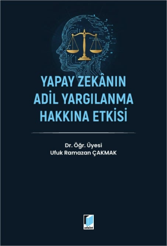 Hukuk Kitapları,Bilişim Hukuku, - Adalet Yayınevi - Yapay Zekanın Adil