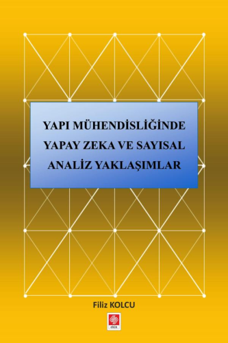 Yapı Mühendisliğinde Yapay Zeka ve Sayısal Analiz Yaklaşımlar