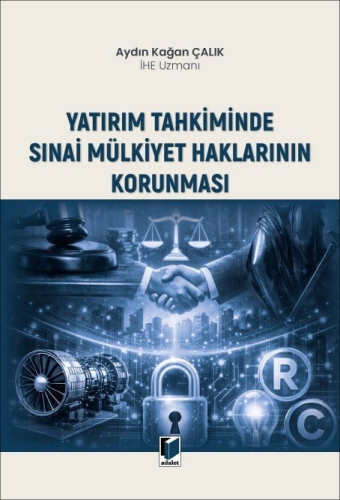 Hukuk Kitapları, - Adalet Yayınevi - Yatırım Tahkiminde Sınai Mülkiyet