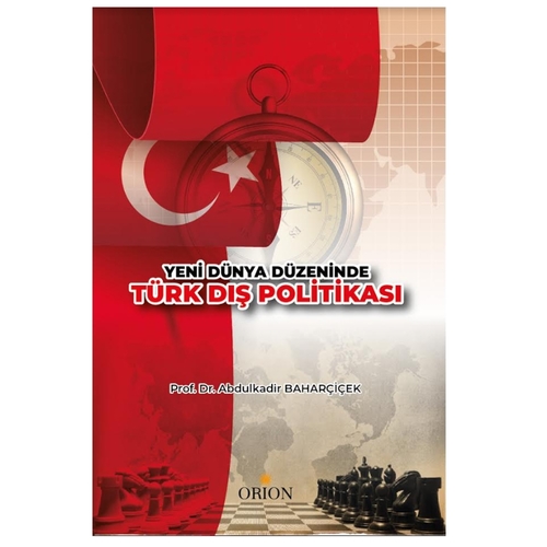 Yeni Dünya Düzeninde Türk Dış Politikası Abdulkadir Baharçiçek