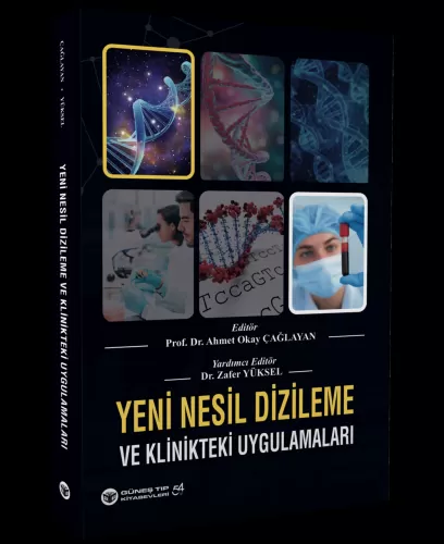 Yeni Nesil Dizileme ve Klinikteki Uygulamaları Ahmet Okay Çağlayan