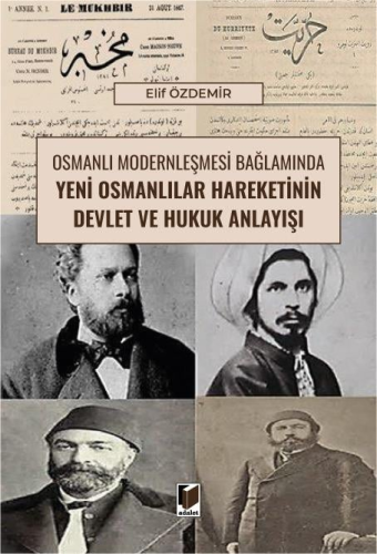 Osmanlı Modernleşmesi Bağlamında Yeni Osmanlılar Hareketinin Devlet ve Hukuk Anlayışı