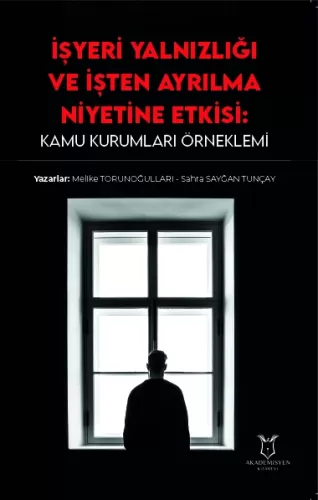 İşyeri Yalnızlığı ve İşten Ayrılma Niyetine Etkisi